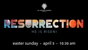 Resurrection! Easter Sunday